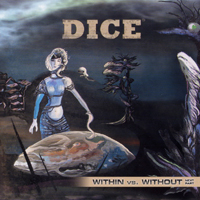 Dice (DEU) - Within Vs. Without - Next Part