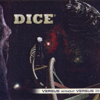 Dice (DEU) - Versus Without Versus - End Part