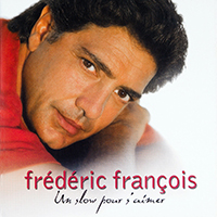 Frederic Francois - Un Slow Pour S'Aimer