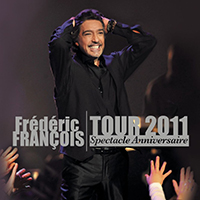 Frederic Francois - Tours 2011 - Spectacle Anniversaire (CD 2)