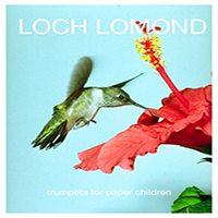 Loch Lomond - Trumpets For Paper Children (EP)