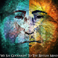 Noah Sias - We Say Goodnight To The Restless Mind