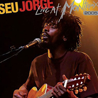 Seu Jorge - Live at Montreux 2005