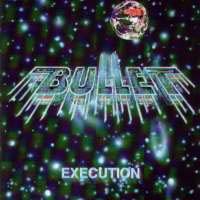 Bullet (DEU) - Execution