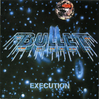 Bullet (DEU) - Execution (Reissue 1997)