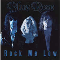 Blue Rose - Rock Me Low