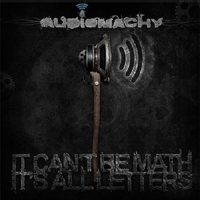 Audiomachy - It Can't Be Math It's All Letters