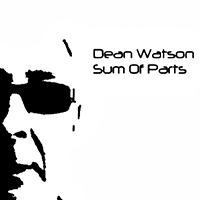 Dean Watson - Sum Of Parts