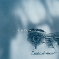 Carcass - Embodiment (Single)