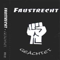 Faustrecht - Geachtet
