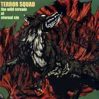 Terror Squad (JPN) - The Wild Stream Of Eternal Sin
