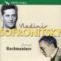Vladimir Sofronitsky - Sofronitsky Plays Rachmaninov