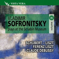 Vladimir Sofronitsky - Sofronitsky Plays At The Scriabin Museum Vol. 2