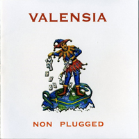 Valensia - Non Plugged