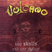 Vulcano - Five Skulls And One Chalice