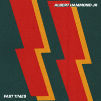 Albert Hammond Jr. - Fast Times (Single)