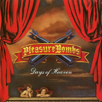 Pleasure Bombs - Days Of Heaven