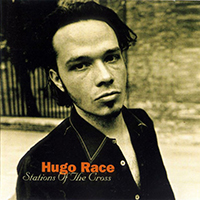 Hugo Race & Fatalists - Stations Of The Cross