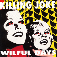 Killing Joke - Wilful Days