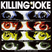 Killing Joke - Extremities, Dirt & Various Repressed Emotions (Limited Edition): Extremities Bonus