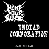 Undead Corporation - Face The Fate (with Hone Your Sense) (Single)