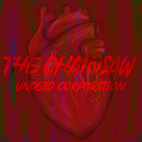 Undead Corporation - The Chainsaw (EP)
