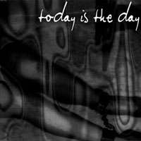 Today Is The Day - Today Is The Day (Remastered 2008)