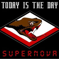 Today Is The Day - Supernova (Remastered 2008)