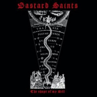 Bastard Saints - The Shape Of My Will