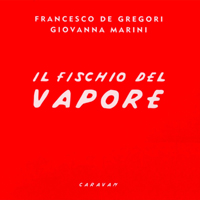Francesco De Gregori - Il fischio del vapore