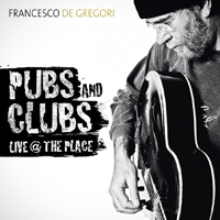 Francesco De Gregori - Pubs and Clubs - Live@The Place