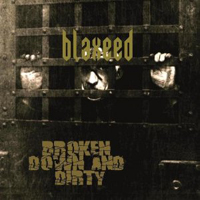 Blaxeed - Broken Down And Dirty
