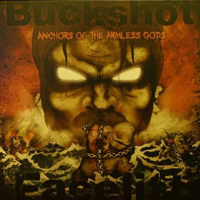 Buckshot Facelift - Anchors Of The Armless Gods