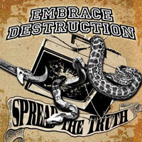 Embrace Destruction - Spread The Truth