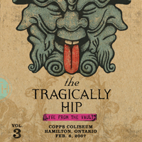 Tragically Hip - Live From The Vault, Vol. 3