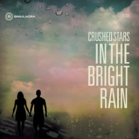 Crushed Stars - In the Bright Rain