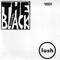 Lush - The Black Sessions
