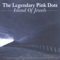 Legendary Pink Dots - Island Of Jewels