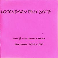 Legendary Pink Dots - Live @ The Double Door