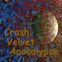 Legendary Pink Dots - Crash Velvet Apocalypse