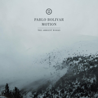 Pablo Bolivar - Motion: The Ambient Works
