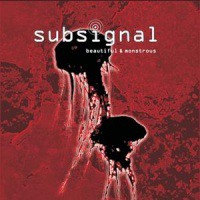 Subsignal - Beautiful & Monstrous