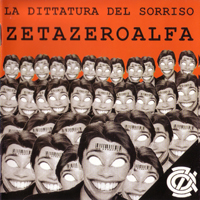 Zetazeroalfa - La Dittatura Del Sorriso