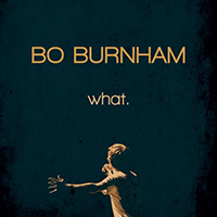 Bo Burnham - what. (CD 1)