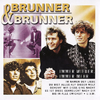 Brunner & Brunner - Immer Wieder, Immer Mehr