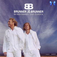 Brunner & Brunner - In Den Himmel Und Zuruck