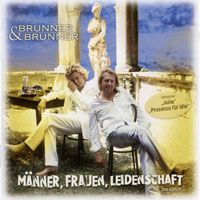 Brunner & Brunner - Manner, Frauen, Leidenschaft