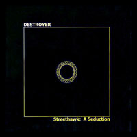 Destroyer (CAN) - Streethawk: A Seduction