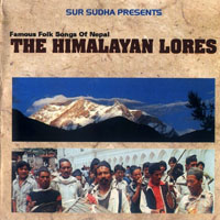 Sur Sudha - Famous Folk Songs of Nepal: The Himalayan Lores