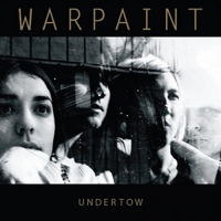 Warpaint - Undertow